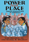 Power and Place: Indian Education in America